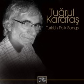Tuğrul Karataş - Turkish Folk Songs