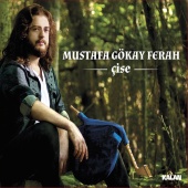 Mustafa Gökay Ferah - Çise