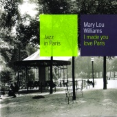 Mary Lou Williams - I Made You Love Paris