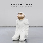 Young Guns - Ones And Zeros [Deluxe]