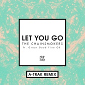 The Chainsmokers - Let You Go (feat. Great Good Fine Ok) [A-Trak Remix]