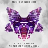 Audio Monsters - Come Through (feat. Wolfie) [Monster Remix Vocal]
