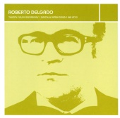 Roberto Delgado - Lounge Legends: Roberto Delgado