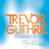 Trevor Guthrie - Summertime (Tep No Remix)