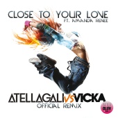 AtellaGali - Close To Your Love (feat. Amanda Renee) [AtellaGali Vs Vicka Official Remix/Radio Edit]