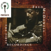 Mississippi Fred McDowell - Portraits: The First Recordings