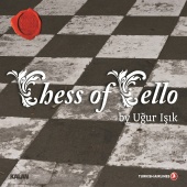 Uğur Işık - Chess Of Cello