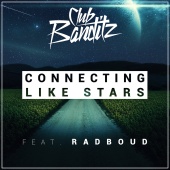Club Banditz - Connecting Like Stars (feat. Radboud)