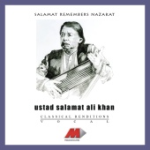 Ustad Salamat Ali Khan - Salamat Remembers Nazakat