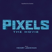 Henry Jackman - Pixels: The Movie [Original Motion Picture Soundtrack]