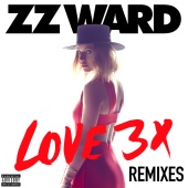 ZZ Ward - LOVE 3X Remixes