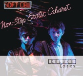 Soft Cell - Non Stop Erotic Cabaret  (Deluxe Edition)