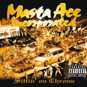 Masta Ace Incorporated - Sittin' On Chrome [Deluxe Edition]