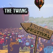 The Twang - Essential Festival:  The Twang (International Version)