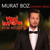 Murat Boz - Elmanın Yarısı Hadi İnşallah Film Müziği