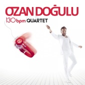 Ozan Doğulu - 130 Bpm Quartet