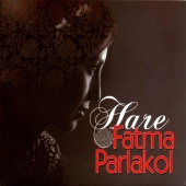 Fatma Parlakol - Hare