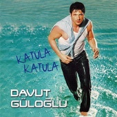 Davut Güloğlu - Katula Katula