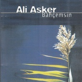 Ali Asker - Bahçemsin