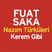 Fuat Saka - Nazım Türküleri Kerem Gibi