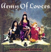 Army Of Lovers - Massive Luxury Overdose [Swedish Version]
