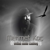 Mehmet Koç - Ölüm Adın Kalleş