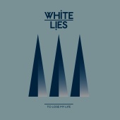 White Lies - To Lose My Life... [International 3Track Bundle]