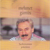 Mehmet Gümüş - Solmasın Yüzün