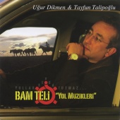 Tayfun Talipoğlu - Bam Teli Yol Türküleri