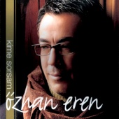 Özhan Eren - Kime Sorsam
