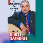 Murat Ozanoğlu - Gidiyorum Bu Ellerden