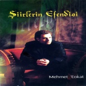 Mehmet Tokat - Şiirlerin Efendisi