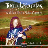 Tuğrul Karataş - Anatolian Electric Guitar Concerto