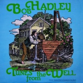 Bob Hadley - Tunes From The Well