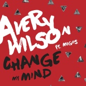 Avery Wilson - Change My Mind