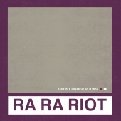 Ra Ra Riot - Ghost Under Rocks