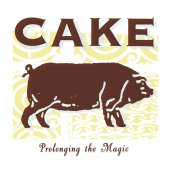 Cake - Prolonging The Magic (Deluxe Version)