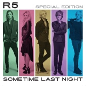 R5 - Sometime Last Night [Special Edition]