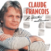 Claude François - Le Chanteur Malheureux