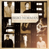 Bebo Norman - Great Light of the World:  The Best of Bebo Norman