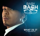 Baby Bash - What Is It (feat. Sean Kingston)