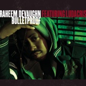 Raheem DeVaughn - Bulletproof (feat. Ludacris)