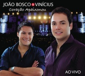 João Bosco & Vinicius - Coração Apaixonou (Ao Vivo)