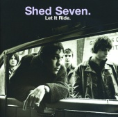Shed Seven - Let It Ride