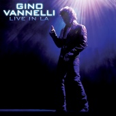 Gino Vannelli - Live In LA [Live]