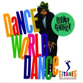 Rodney Kendrick - Dance World Dance