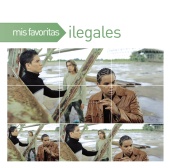 Ilegales - Mis Favoritas