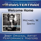 Michael W. Smith - Welcome Home [Performance Tracks]