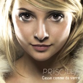 Priscilla - Casse comme du verre