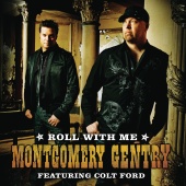 Montgomery Gentry - Roll With Me (featuring Colt Ford) [Featuring Colt Ford]